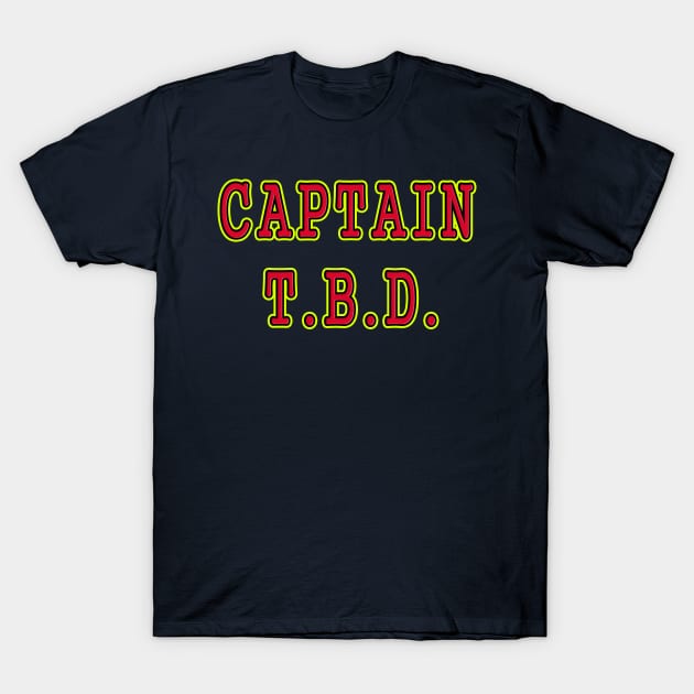 Captain TBD T-Shirt by MightyDucksD123